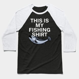 This is my fishing shirt Baseball T-Shirt